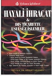 Hayali İhracat ve Dış Ticarette Usulsüz İşlemler - 1