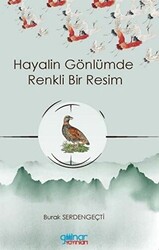 Hayalin Gönlümde Renkli Bir Resim - 1