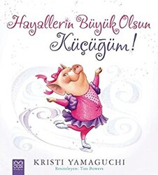 Hayallerin Büyük Olsun Küçüğüm! - 1