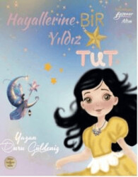 Hayallerine Bir Yıldız Tut - Dünya Kültür Yayınları