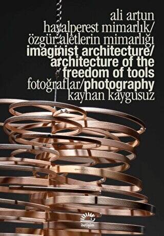 Hayalperest Mimarlık - Özgür Aletlerin Mimarlığı - Imaginist Architecture - Architecture of the Freedom of Tools - 1