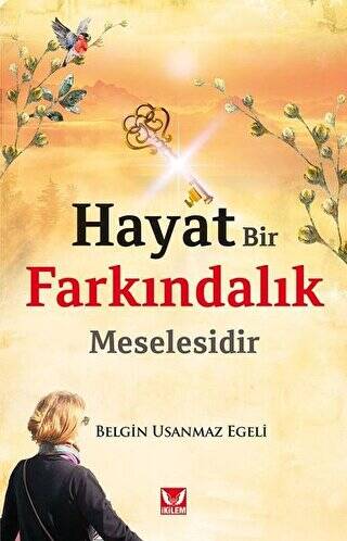 Hayat Bir Farkındalık Meselesidir - 1