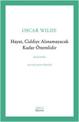 Hayat, Ciddiye Alınamayacak Kadar Önemlidir - 1