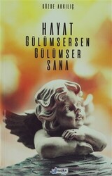 Hayat Gülümsersen Gülümser Sana - 1