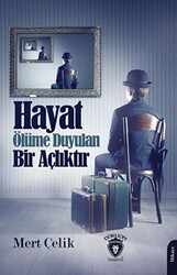 Hayat Ölüme Duyulan Bir Açlıktır - Dorlion Yayınları