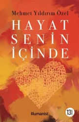 Hayat Senin İçinde - Hümanist Kitap Yayıncılık