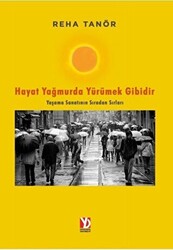 Hayat Yağmurda Yürümek Gibidir - 1