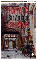 Hayata Bir Anlam Katmak - 1