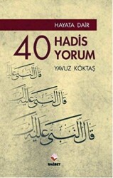 Hayata Dair 40 Hadis, 40 Yorum - 1