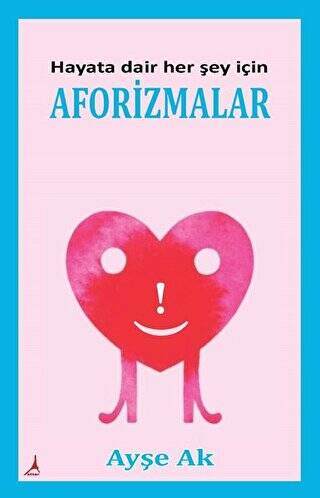 Hayata Dair Her Şey İçin Aforizmalar - 1