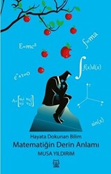 Hayata Dokunan Bilim -Matematiğin Derin Anlamı - 1