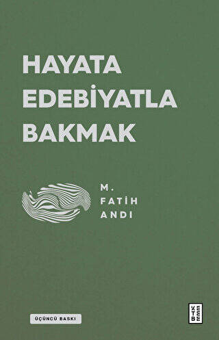 Hayata Edebiyatla Bakmak - 1