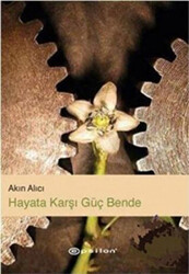 Hayata Karşı Güç Bende - 1