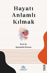 Hayatı Anlamlı Kılmak - 1