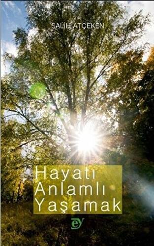 Hayatı Anlamlı Yaşamak - 1