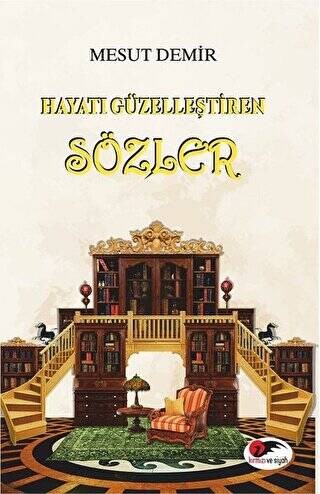 Hayatı Güzelleştiren Sözler - 1