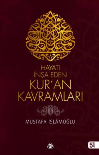 Hayatı İnşa Eden Kur’an Kavramları - 1