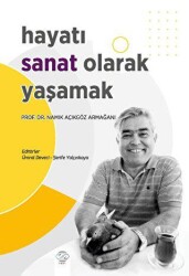 Hayatı Sanat Olarak Yaşamak - 1