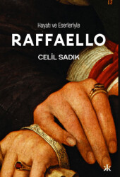 Hayatı ve Eserleriyle Raffaello - Kafka Kitap