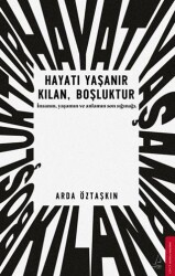 Hayatı Yaşanır Kılan, Boşluktur - Destek Yayınları