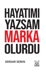 Hayatımı Yazsam Marka Olurdu - Kanguru Yayınları