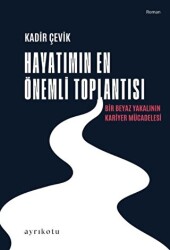 Hayatımın En Önemli Toplantısı - 1