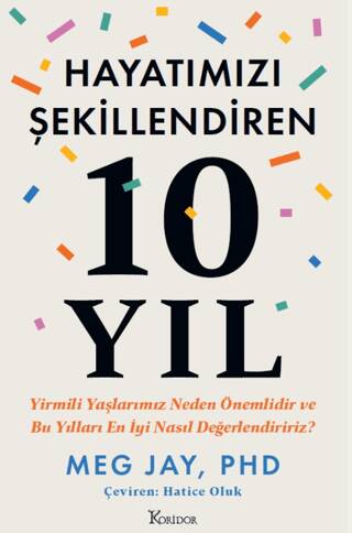 Hayatımızı Şekillendiren 10 Yıl: Yirmili Yaşlarımız Neden Önemlidir ve Bu Yılları En İyi Nasıl Değerlendiririz? - 1