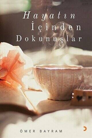 Hayatın İçinden Dokunuşlar - 1