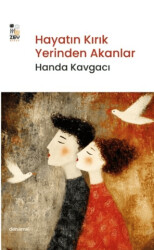 Hayatın Kırık Yerinden Akanlar - Zey Kitap