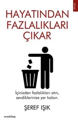 Hayatından Fazlalıkları Çıkar - 1