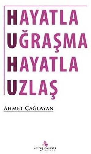 Hayatla Uğraşma Hayatla Uzlaş - 1