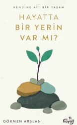 Hayatta Bir Yerin Var Mı? - Tin Hayat