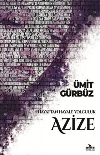 Hayattan Hayale Yolculuk Azize - 1