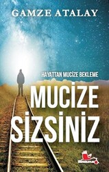 Hayattan Mucize Bekleme Mucize Sizsiniz - 1