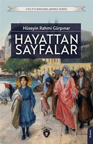 Unutturmadıklarımız Serisi - Hayattan Sayfalar - 1