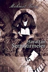 Hayattan Serpiştirmeler - 1