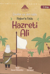 Hayber`in Fatihi Hazreti Ali 3. Kitap - Çocuklar için Dört Halife Dizisi - Görmek Yayınları