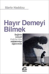 Hayır Demeyi Bilmek - İletişim Yayınevi
