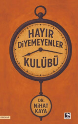 Hayır Diyemeyenler Kulübü - Çınaraltı Yayınları