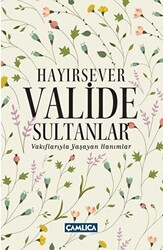 Hayırsever Valide Sultanlar - 1