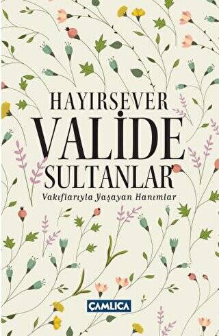 Hayırsever Valide Sultanlar - 1