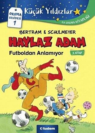 Haylaz Adam Futboldan Anlamıyor 5. Kitap - 1