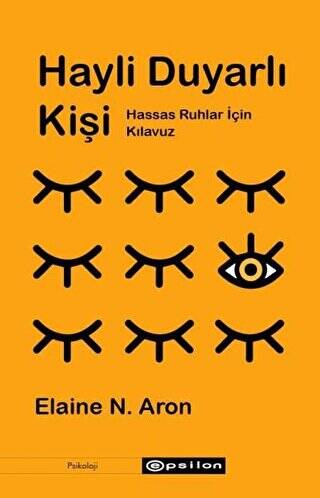 Hayli Duyarlı Kişi - Hassas Ruhlar İçin Kılavuz - 1