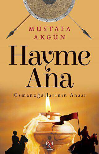 Hayme Ana - Osmanoğullarının Anası - 1