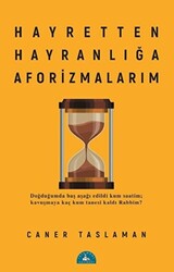 Hayretten Hayranlığa Aforizmalarım - 1