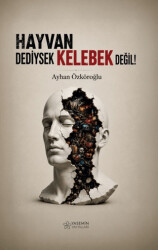 Hayvan Dediysek Kelebek Değil! - Yasemin Yayınları