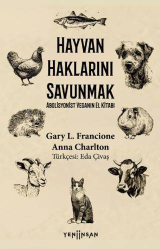 Hayvan Haklarını Savunmak Abolisyonist Veganın El Kitabı - 1