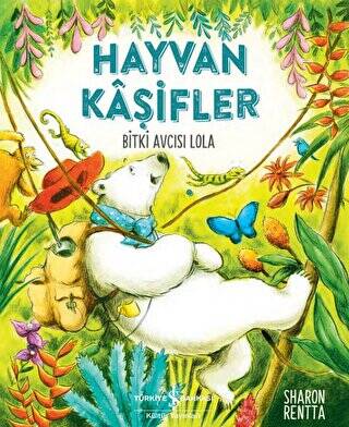 Hayvan Kaşifler - Bitki Avcısı Lola - 1