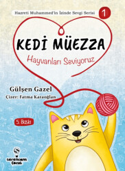Hayvanları Seviyoruz - Kedi Müezza - Serencam Çocuk