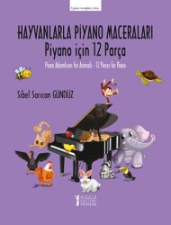 Hayvanlarla Piyano Maceraları -Piyano için 12 Parça - Müzik Eğitimi Yayınları